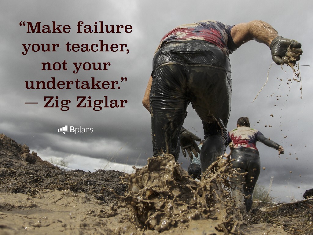 "Make failure your teacher, not your undertaker." — Zig Ziglar; Tweet this!